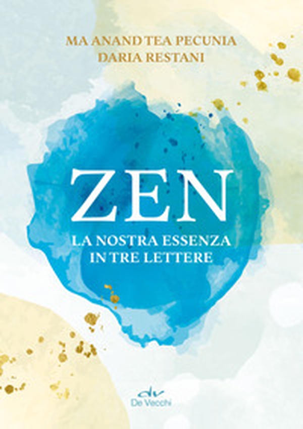 Zen. La nostra essenza in tre lettere - Librerie.coop Zen. La nostra essenza in tre lettere - Librerie.coop