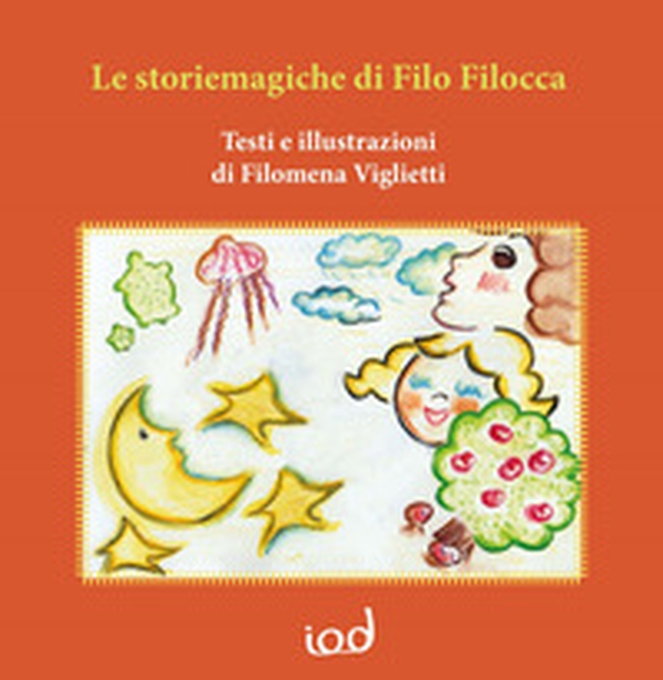 Le storiemagiche di filo filocca - Librerie.coop Le storiemagiche di filo filocca - Librerie.coop