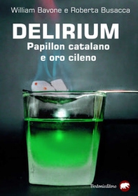 Delirium. Papillon catalano e oro cileno - Librerie.coop