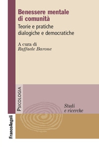 Benessere mentale di comunità. Teorie e pratiche dialogiche e democratiche - Librerie.coop