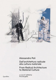 Alessandro Poli. Dall'architettura radicale alla cultura materiale-From radical architecture to material culture - Librerie.coop