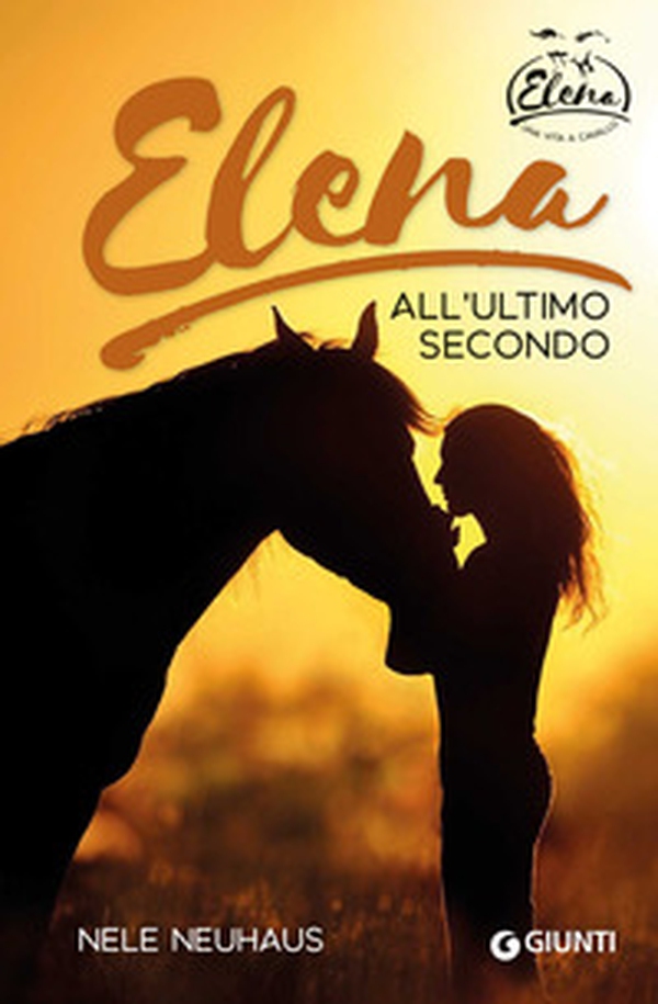 Elena. All'ultimo secondo - Vol. 7 - Librerie.coop Elena. All'ultimo secondo - Vol. 7 - Librerie.coop