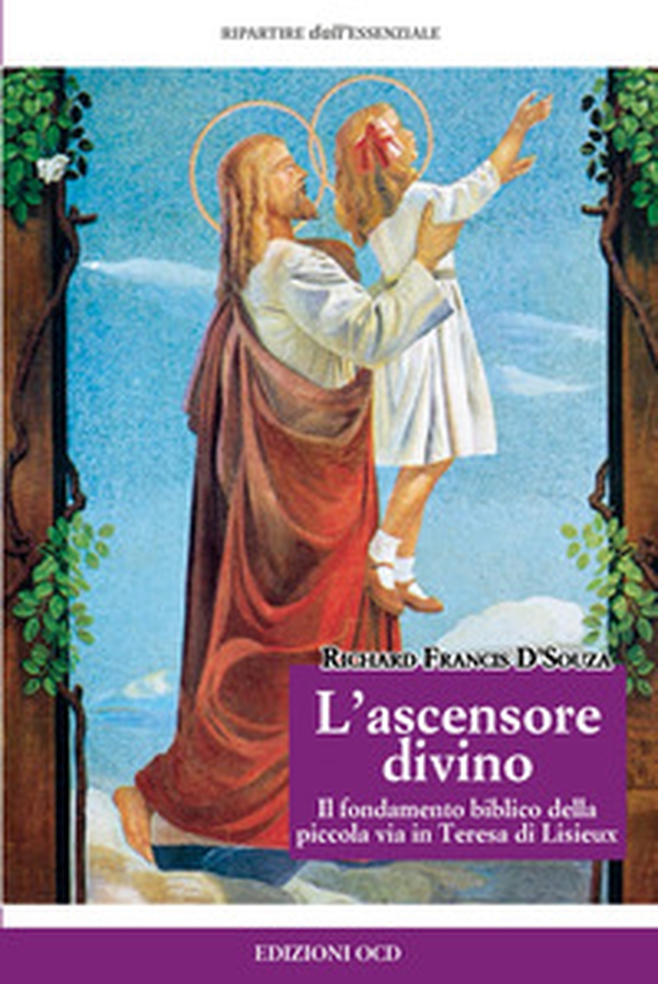 L'ascensore divino. Il fondamento biblico della piccola via in Teresa di Lisieux - Librerie.coop L'ascensore divino. Il fondamento biblico della piccola via in Teresa di Lisieux - Librerie.coop