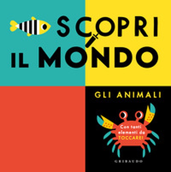 Scopri il mondo. Gli animali - Librerie.coop Scopri il mondo. Gli animali - Librerie.coop