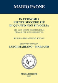 In economia niente succede più di quanto non si voglia. Studio in onore di Luigi Mariano - Mariano - Librerie.coop
