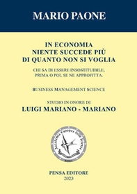 In economia niente succede più di quanto non si voglia. Studio in onore di Luigi Mariano - Mariano - Librerie.coop