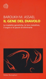 Il gene del diavolo. Le malattie genetiche, le loro metafore, il sogno e la paura di eliminarle - Librerie.coop