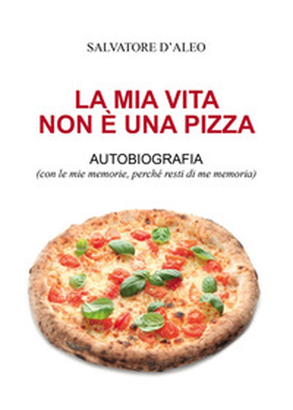 La mia vita non è una pizza - Librerie.coop La mia vita non è una pizza - Librerie.coop