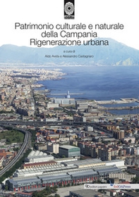Patrimonio culturale e naturale della Campania. Rigenerazione urbana - Librerie.coop