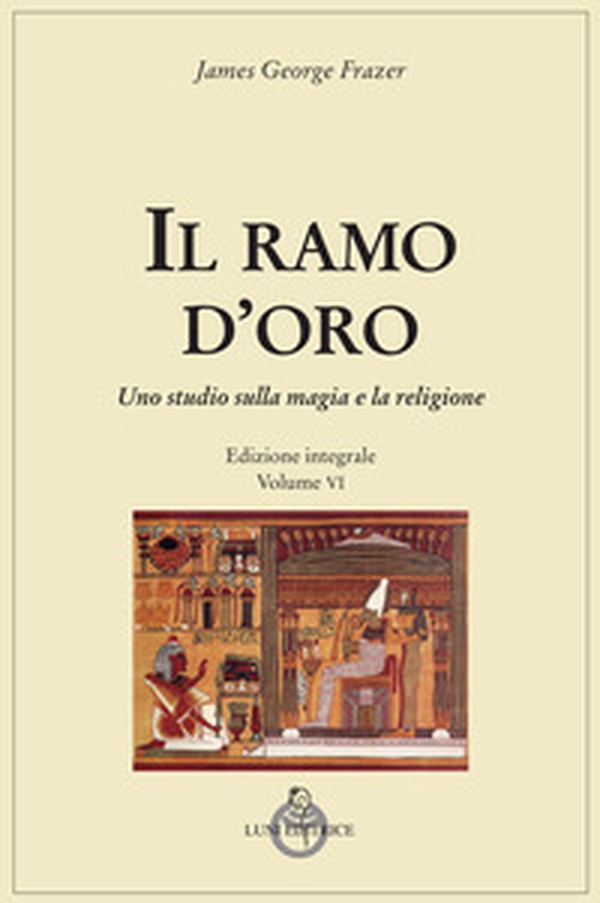 Il ramo d'oro. Studio della magia e della religione - Vol. 6\2 - Librerie.coop Il ramo d'oro. Studio della magia e della religione - Vol. 6\2 - Librerie.coop