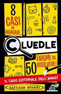 Cluedle. 8 casi da indagare, 50 enigmi da risolvere - Librerie.coop Cluedle. 8 casi da indagare, 50 enigmi da risolvere - Librerie.coop