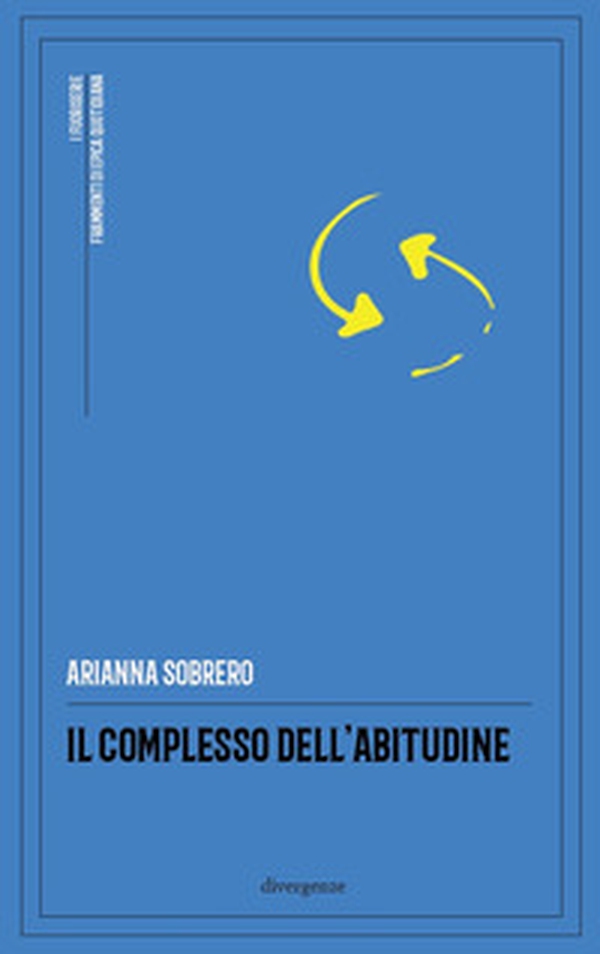 Il complesso dell'abitudine - Librerie.coop Il complesso dell'abitudine - Librerie.coop