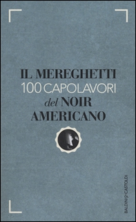 Il Mereghetti. 100 capolavori del noir americano - Librerie.coop