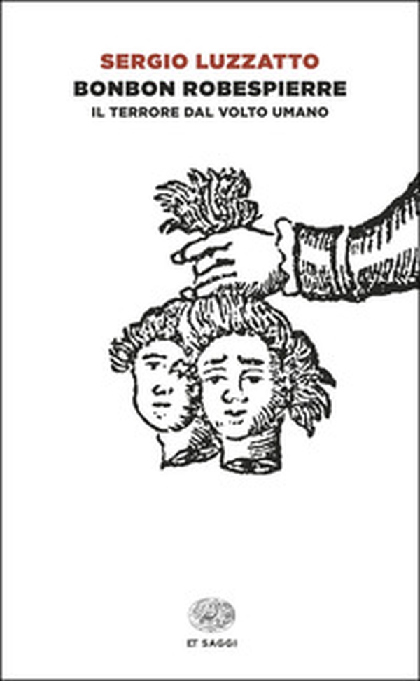 Bonbon Robespierre. Il terrore dal volto umano - Librerie.coop