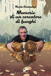 Memorie di un cercatore di funghi - Librerie.coop