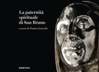La paternità spirituale di san Bruno. Catalogo della mostra (Serra San Bruno, 31 luglio-13 ottobre 2024) - Librerie.coop