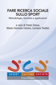 Fare ricerca sociale sullo sport. Metodologia, tecniche e applicazioni - Librerie.coop
