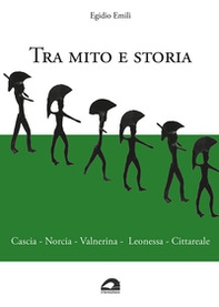 Tra mito e storia. Cascia, Norcia, Velnerina, Leonessa, Cittareale - Librerie.coop