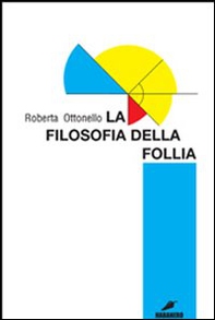 La filosofia della follia - Librerie.coop