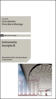 Instrumenta inscripta III. Manufatti iscritti e vita dei santuari in età romana - Librerie.coop