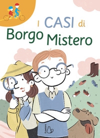 I casi di Borgo Mistero. Ediz. ad alta leggibilità - Librerie.coop
