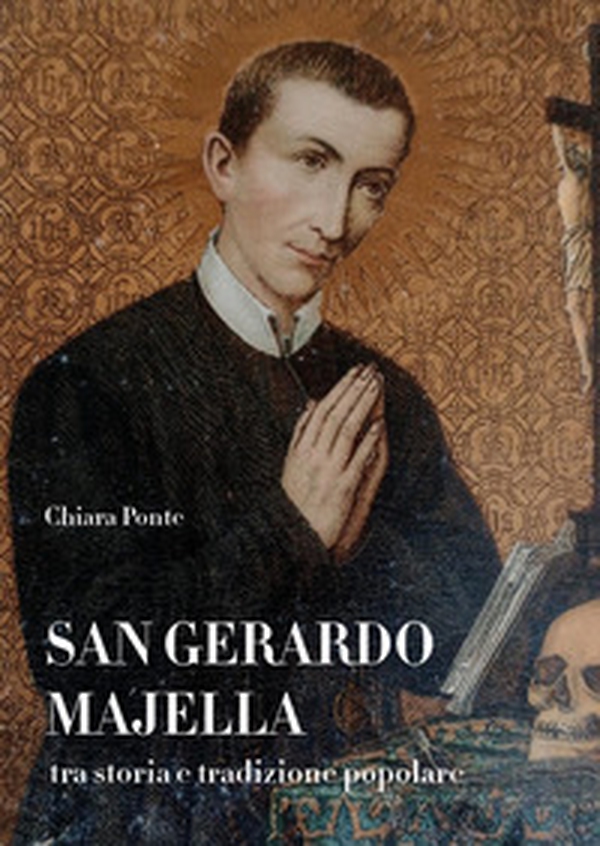 San Gerardo Majella tra storia e tradizione popolare - Librerie.coop