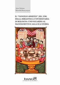 Il «vangelo armeno» (ms.3290) della biblioteca universitaria di bologna: uno sguardo al manoscritto e alla sua storia - Librerie.coop