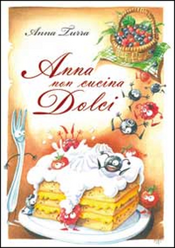 Anna non cucina dolci - Librerie.coop Anna non cucina dolci - Librerie.coop