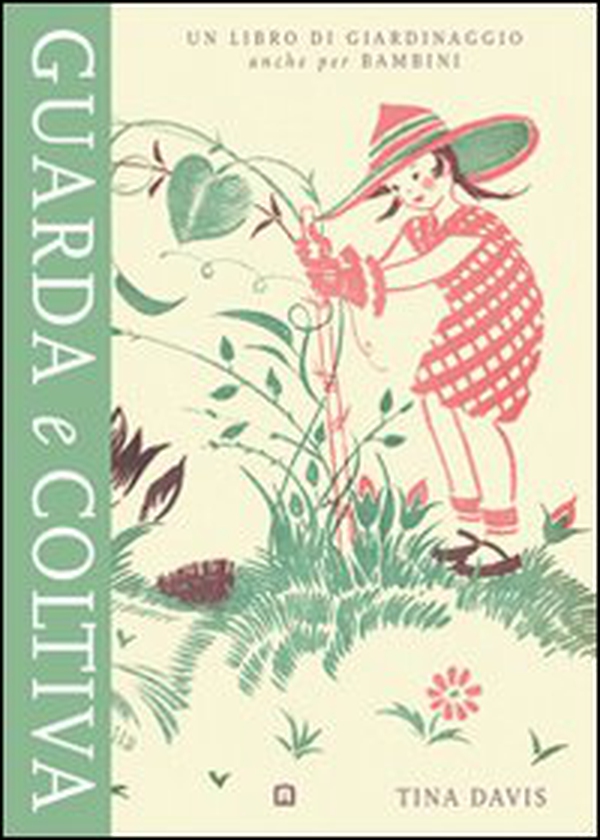 Guarda e coltiva - Librerie.coop Guarda e coltiva - Librerie.coop