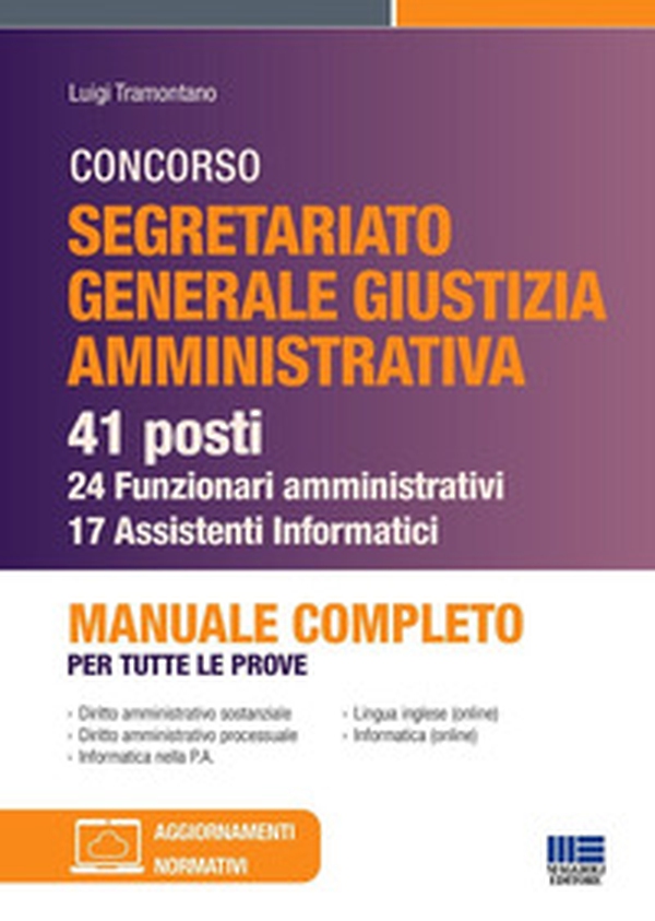 Concorso segretariato Giustizia Amministrativa. 41 posti - 24 funzionari amministrativi e 17 assistenti Informatici. Manuale completo per tutte le prove - Librerie.coop Concorso segretariato Giustizia Amministrativa. 41 posti - 24 funzionari amministrativi e 17 assistenti Informatici. Manuale completo per tutte le prove - Librerie.coop