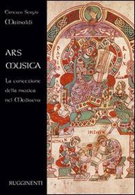 Ars musica. La concezione della musica nel Medioevo - Librerie.coop