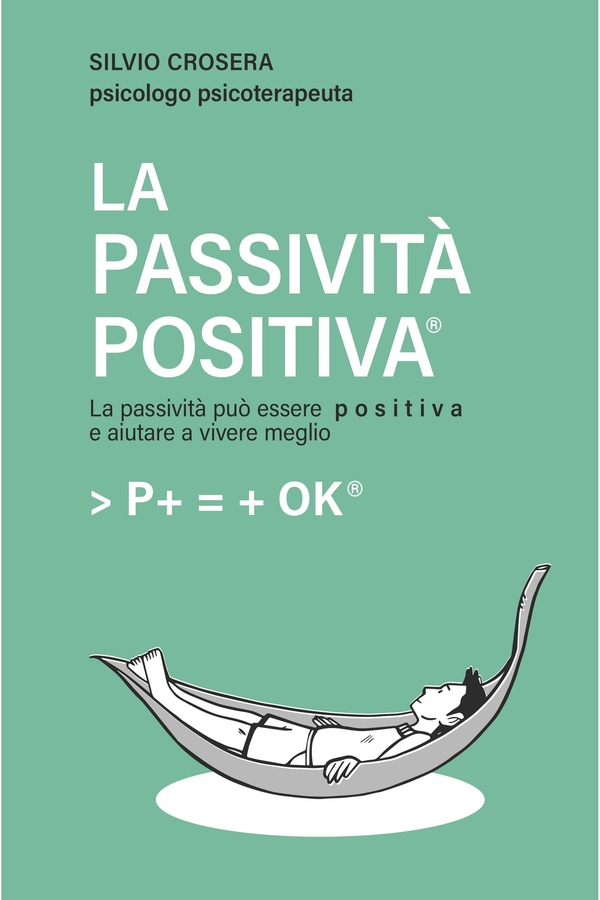 LA PASSIVITÀ POSITIVA® - Librerie.coop LA PASSIVITÀ POSITIVA® - Librerie.coop
