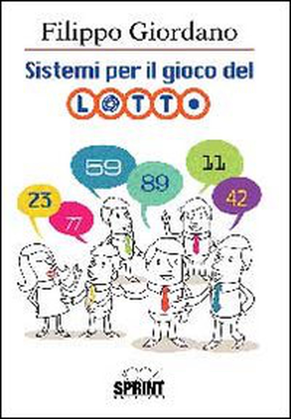 Sistemi per il gioco del lotto. Ampia raccolta di originali elaborazioni matematiche per il gioco del lotto - Librerie.coop Sistemi per il gioco del lotto. Ampia raccolta di originali elaborazioni matematiche per il gioco del lotto - Librerie.coop