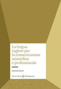 La lingua inglese per la comunicazione scientifica e professionale - Librerie.coop