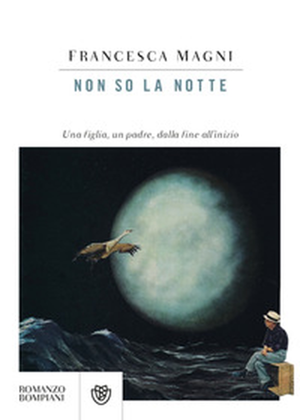 Non so la notte. Una figlia, un padre, dalla fine all'inizio - Librerie.coop Non so la notte. Una figlia, un padre, dalla fine all'inizio - Librerie.coop