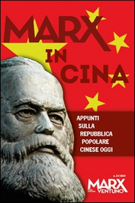 Marx in Cina vol 2-3: Appunti sulla Repubblica popolare Cinese oggi - Librerie.coop