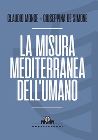 La misura mediterranea dell'umano - Librerie.coop
