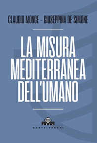 La misura mediterranea dell'umano - Librerie.coop La misura mediterranea dell'umano - Librerie.coop