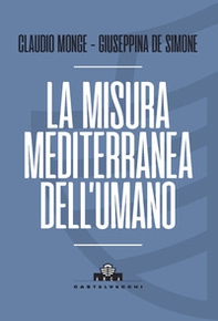 La misura mediterranea dell'umano - Librerie.coop