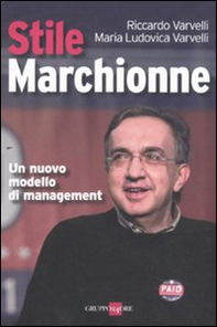 Stile Marchionne. Un nuovo modello di management - Librerie.coop
