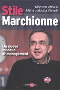 Stile Marchionne. Un nuovo modello di management - Librerie.coop Stile Marchionne. Un nuovo modello di management - Librerie.coop