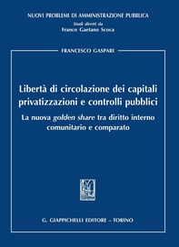 Liberta' di circolazione dei capitali, privatizzazioni e controlli pubblici - Librerie.coop