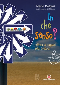 In che senso? Lettera ai ragazzi della cresima - Librerie.coop In che senso? Lettera ai ragazzi della cresima - Librerie.coop