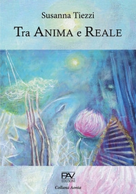 Tra anima e reale - Librerie.coop Tra anima e reale - Librerie.coop