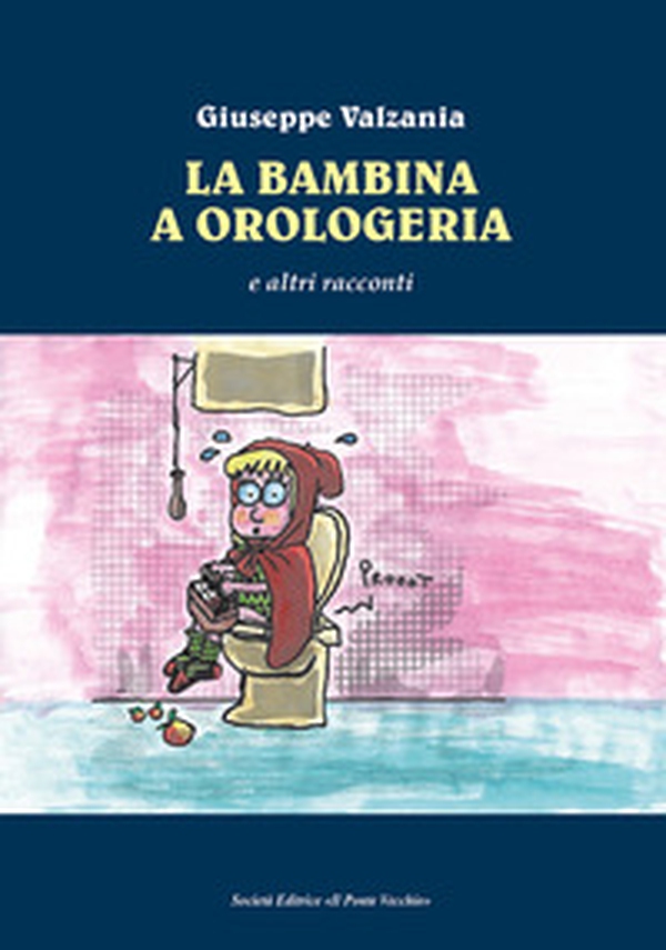 La bambina a orologeria e altre storie - Librerie.coop La bambina a orologeria e altre storie - Librerie.coop