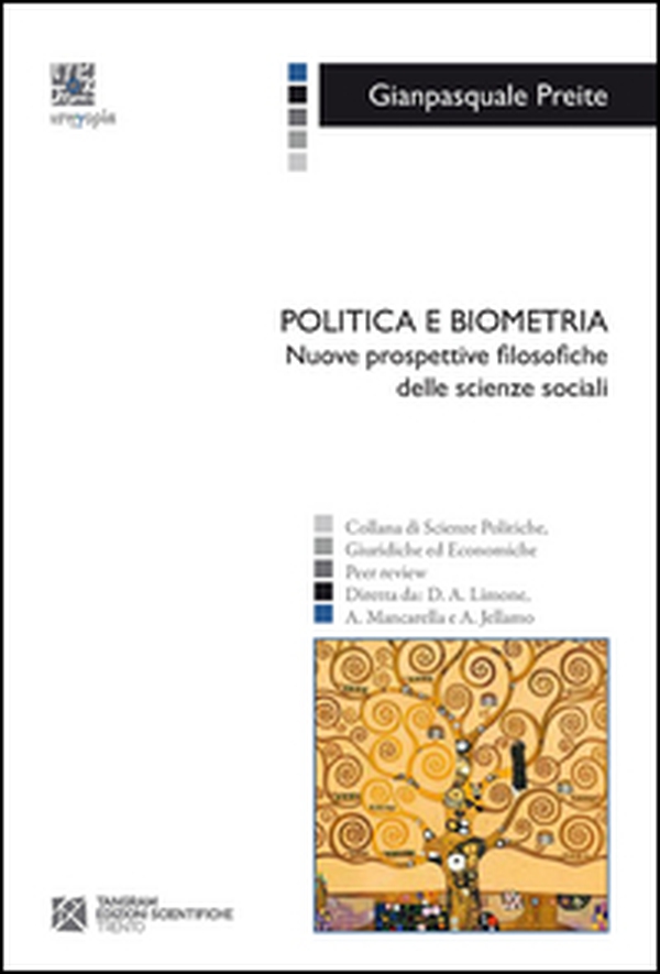 Politica e biometria. Nuove prospettive filosofiche delle scienze sociali - Librerie.coop
