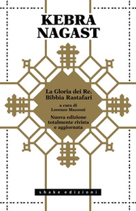 Kebra Nagast. La Gloria dei Re. Bibbia Rastafari - Librerie.coop