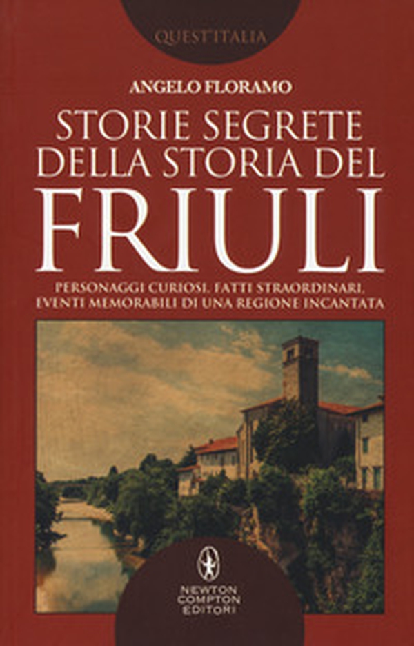 Storie segrete della storia del Friuli - Librerie.coop Storie segrete della storia del Friuli - Librerie.coop