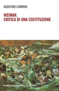 Weimar. Critica di una costituzione. Diritti, politica e filosofia tra individuo e comunità - Librerie.coop Weimar. Critica di una costituzione. Diritti, politica e filosofia tra individuo e comunità - Librerie.coop