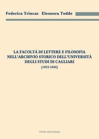 La facoltà di Lettere e filosofia nell'Archivio storico dell'Università degli studi di Cagliari (1925-1946) - Librerie.coop